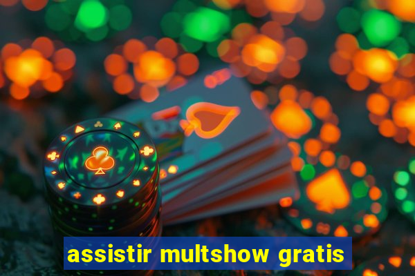 assistir multshow gratis